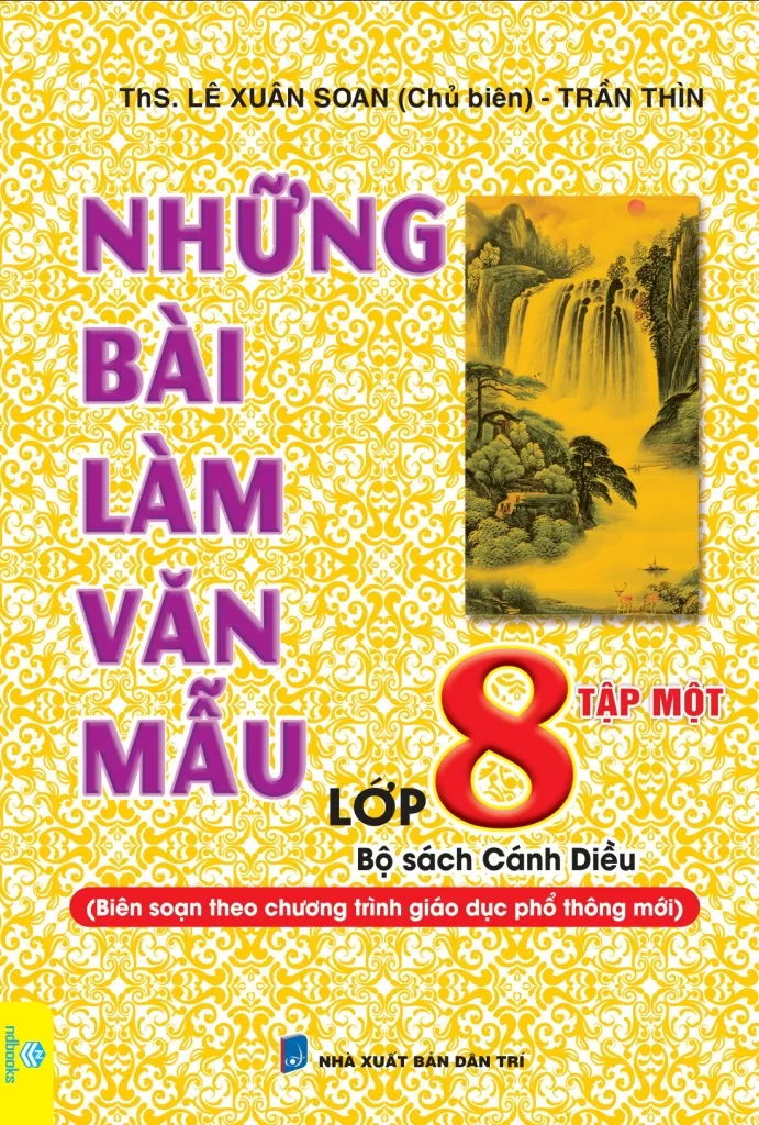 NHỮNG BÀI LÀM VĂN MẪU LỚP 8 - TẬP 1 (Bám sát SGK Cánh diều)